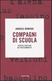 Compagni di scuola. Ascesa e declino dei postcomunisti