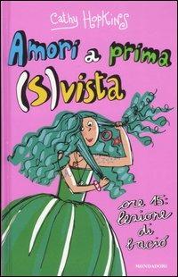Amori a prima (s)vista - Cathy Hopkins - Libro Mondadori 2007, Ragazzine | Libraccio.it