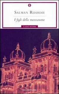 I figli della mezzanotte - Salman Rushdie - Libro Mondadori 2007, Oscar classici moderni | Libraccio.it