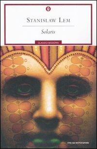 Solaris - Stanislaw Lem - Libro Mondadori 2007, Oscar classici moderni | Libraccio.it