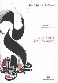 I cento nomi dell'amore - Malek Chebel, Lassâd Métoui - Libro Mondadori 2007, Varia | Libraccio.it
