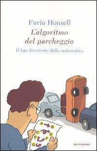L' algoritmo del parcheggio - Furio Honsell - Libro Mondadori 2007, Ingrandimenti | Libraccio.it