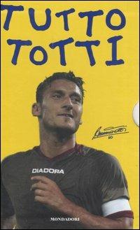 Tutto Totti: «Mo je faccio er cucchiaio». Il mio calcio-Tutte le barzellette su Totti (raccolte da me)-Le nuove barzellette su Totti (raccolte ancora da me) - Francesco Totti - Libro Mondadori 2006 | Libraccio.it