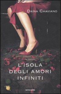 L' isola degli amori infiniti - Daìna Chaviano - Libro Mondadori 2007, Omnibus stranieri | Libraccio.it