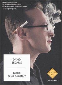 Diario di un fumatore - David Sedaris - Libro Mondadori 2007, Strade blu. Fiction | Libraccio.it