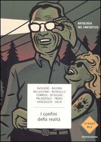 I confini della realtà  - Libro Mondadori 2008, Strade blu. Fiction | Libraccio.it