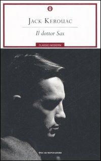 Il Dottor Sax - Jack Kerouac - Libro Mondadori 2007, Oscar classici moderni | Libraccio.it