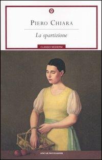 La spartizione - Piero Chiara - Libro Mondadori 2007, Oscar classici moderni | Libraccio.it