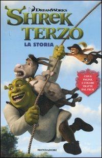 Shrek terzo. La storia - Kathleen Weidner Zoehfeld - Libro Mondadori 2007 | Libraccio.it