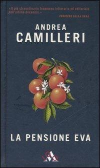 La pensione Eva - Andrea Camilleri - Libro Mondadori 2007, I miti | Libraccio.it