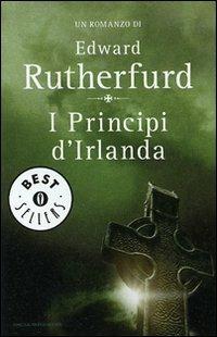 I principi d'Irlanda - Edward Rutherfurd - Libro Mondadori 2008, Oscar bestsellers | Libraccio.it
