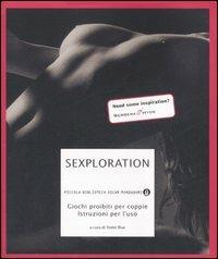 Sexploration. Giochi proibiti per coppie. Istruzioni per l'uso  - Libro Mondadori 2007, Piccola biblioteca oscar | Libraccio.it