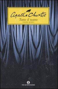 Tutto il teatro: La paziente-Un pomeriggio al mare-I topi-Caffè nero-Verdetto. Vol. 4 - Agatha Christie - Libro Mondadori 2007, Oscar scrittori moderni | Libraccio.it
