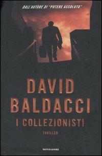 I collezionisti - David Baldacci - Libro Mondadori 2007, Omnibus stranieri | Libraccio.it