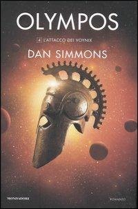 L' attacco dei Voynix. Olympos - Dan Simmons - Libro Mondadori 2007 | Libraccio.it