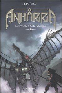 Il santuario delle tenebre. Anharra. Vol. 2 - J. P. Rylan - Libro Mondadori 2007, Omnibus | Libraccio.it