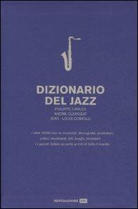 Dizionario del jazz - Philippe Carles, André Clergeat, Jean-Louis Comolli - Libro Mondadori 2008, Mondadori DOC | Libraccio.it