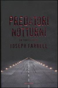 Predatori notturni - Joseph Farrell - Libro Mondadori 2007, Omnibus | Libraccio.it