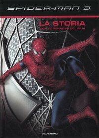 Spider-Man 3. La storia con le immagini del film  - Libro Mondadori 2007, Cinema illustrati | Libraccio.it
