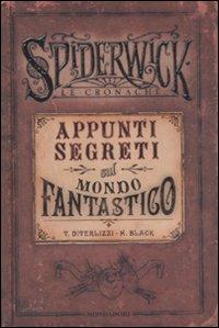 Appunti segreti sul mondo fantastico. Spiderwick. Le cronache - Holly Black, Tony DiTerlizzi - Libro Mondadori 2008 | Libraccio.it