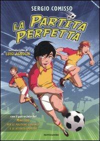 La partita perfetta - Sergio Comisso - Libro Mondadori 2007, Manuali Mondadori | Libraccio.it