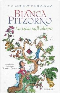 La casa sull'albero - Bianca Pitzorno - Libro Mondadori 2007, Contemporanea | Libraccio.it