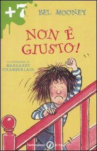 Non è giusto! - Bel Mooney - Libro Mondadori 2009, Junior +7 | Libraccio.it
