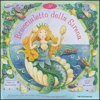 Il braccialetto della sirena. Con gadget - Beth Harwood, Patricia MacCarthy - Libro Mondadori 2007, I libri attivi | Libraccio.it
