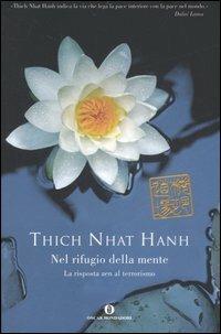 Nel rifugio della mente. La risposta zen al terrorismo - Thich Nhat Hanh - Libro Mondadori 2007, Oscar varia | Libraccio.it