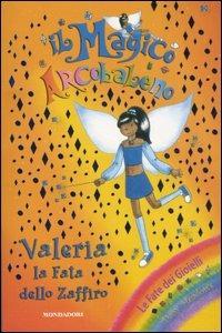 Valeria. La fata dello zaffiro. Il magico arcobaleno. Vol. 20 - Daisy Meadows - Libro Mondadori 2007 | Libraccio.it