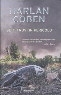 Se ti trovi in pericolo - Harlan Coben - Libro Mondadori 2007, Omnibus | Libraccio.it