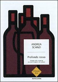 Elogio dell'invecchiamento. Viaggio alla scoperta dei dieci migliori vini italiani (e di tutti i trucchi dei veri sommelier) - Andrea Scanzi - Libro Mondadori 2007, Strade blu. Non Fiction | Libraccio.it