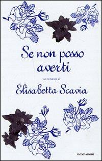 Se non posso averti - M. Elisabetta Scavia - Libro Mondadori 2007 | Libraccio.it