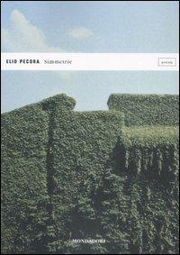 Simmetrie - Elio Pecora - Libro Mondadori 2007, Lo specchio | Libraccio.it