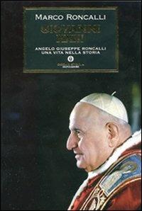 Giovanni XXIII. Angelo Giuseppe Roncalli, una vita nella storia - Marco Roncalli - Libro Mondadori 2007, Oscar storia | Libraccio.it