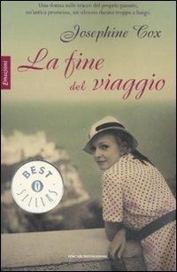 La fine del viaggio - Josephine Cox - Libro Mondadori 2007, Oscar bestsellers emozioni | Libraccio.it