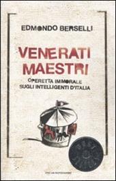 Venerati maestri. Operetta immorale sugli intelligenti d'Italia