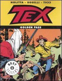 Tex. Golden pass - Guido Nolitta, Mauro Boselli, Giovanni Ticci - Libro Mondadori 2007, Oscar bestsellers | Libraccio.it