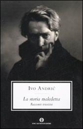 La storia maledetta. Racconti triestini