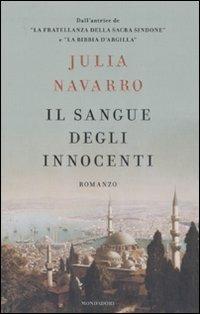 Il sangue degli innocenti - Julia Navarro - Libro Mondadori 2007, Omnibus | Libraccio.it