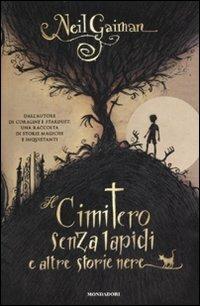 Il cimitero senza lapidi e altre storie nere - Neil Gaiman - Libro Mondadori 2007, I Grandi | Libraccio.it