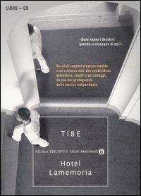 Hotel Lamemoria. Con CD Audio - Tibe - Libro Mondadori 2007, Piccola biblioteca oscar | Libraccio.it