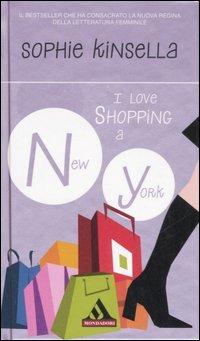 I love shopping a New York - Sophie Kinsella - Libro Mondadori 2007, I miti | Libraccio.it