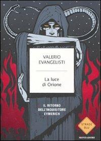 La luce di Orione - Valerio Evangelisti - Libro Mondadori 2007, Strade blu. Fiction | Libraccio.it