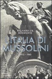 L' Italia di Mussolini. 1915-1945