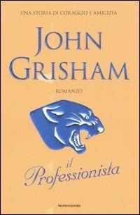 Il professionista - John Grisham - Libro Mondadori 2007, Omnibus | Libraccio.it