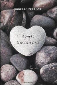 Averti trovato ora - Roberto Perrone - Libro Mondadori 2008, Omnibus | Libraccio.it