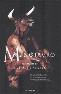Minotauro - Luca Desiato - Libro Mondadori 2008, Omnibus | Libraccio.it