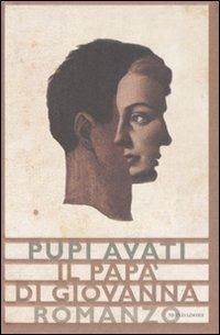Il papà di Giovanna - Pupi Avati - Libro Mondadori 2008, Omnibus | Libraccio.it