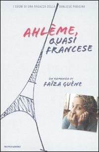 Ahlème, quasi francese - Faïza Guène - Libro Mondadori 2008, Omnibus | Libraccio.it